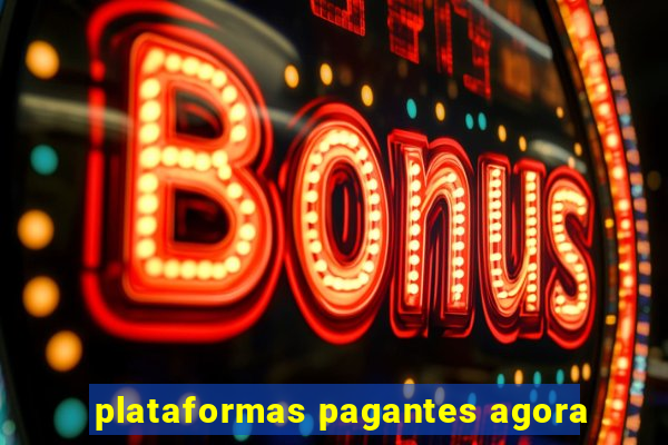 plataformas pagantes agora